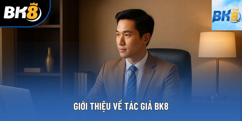 Giới thiệu tác giả BK8