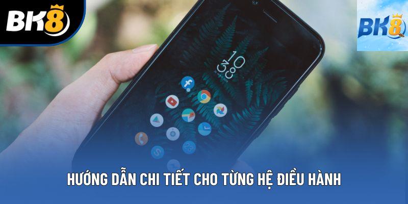 Hướng dẫn chi tiết cho từng hệ điều hành